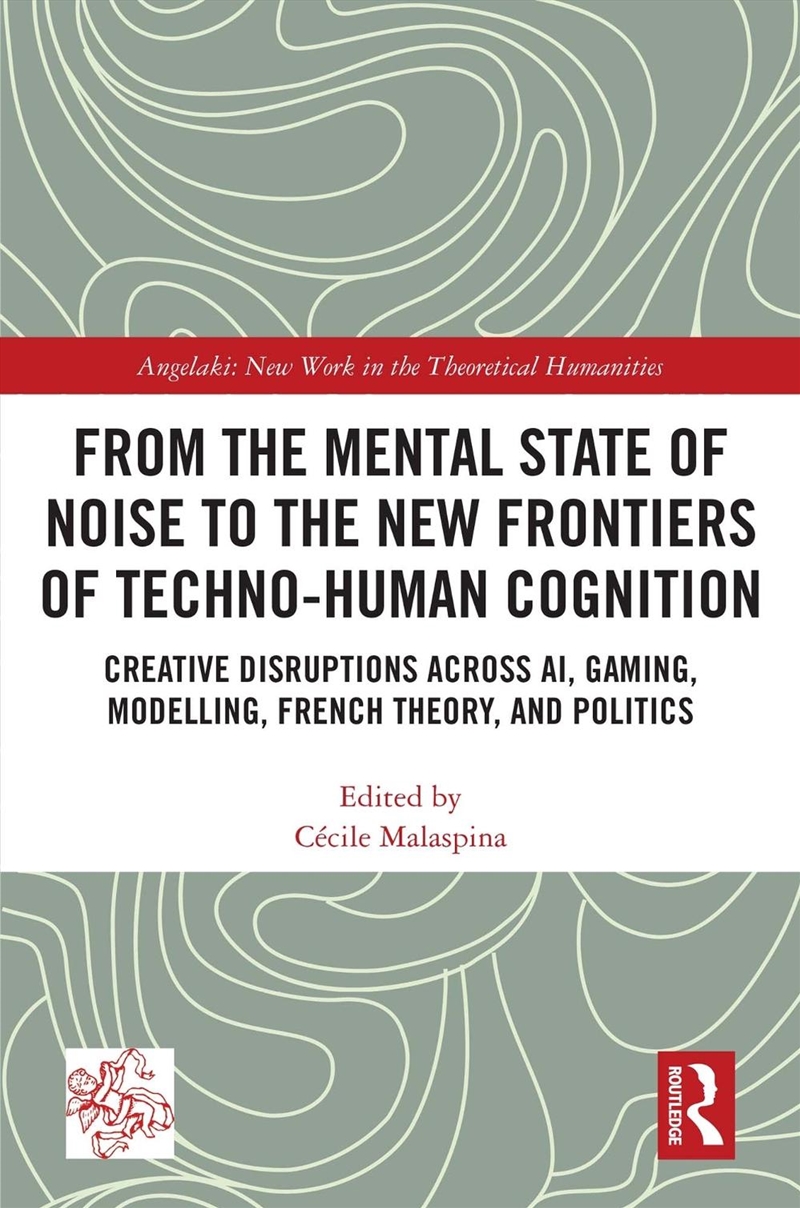 From The Mental State Of Noise To The New Frontiers Of Techno-Human Cognition/Product Detail/Reading