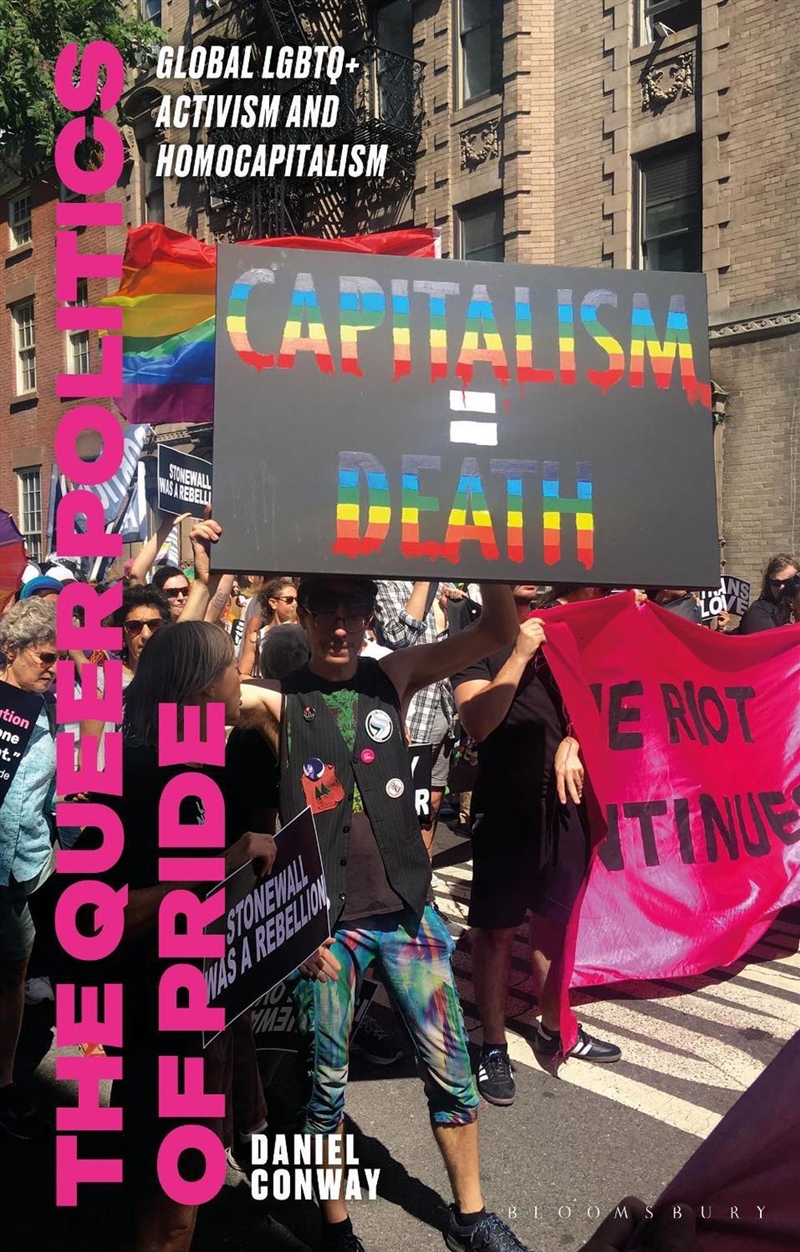 The Queer Politics of Pride: Global LGBTQ+ Activism and Homocapitalism/Product Detail/Society & Culture