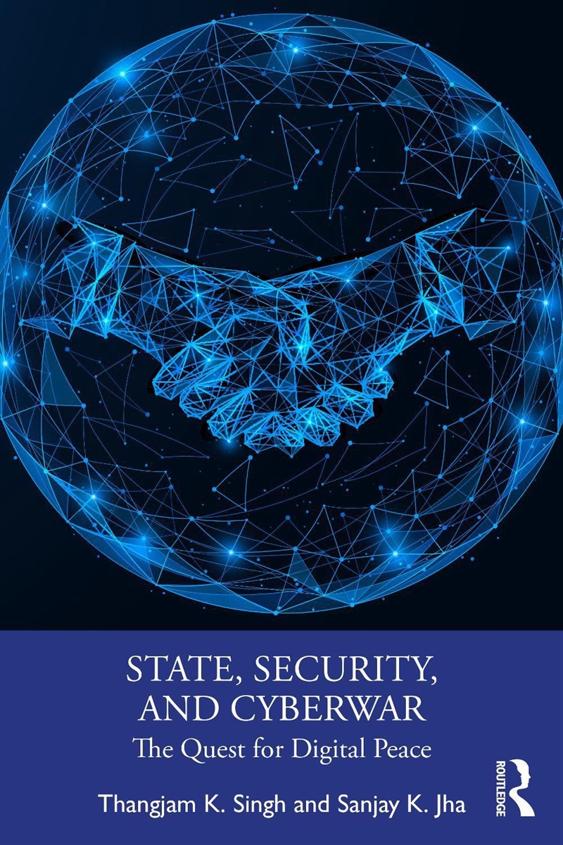 State, Security And Cyberwar The Quest For Digital Peace/Product Detail/History