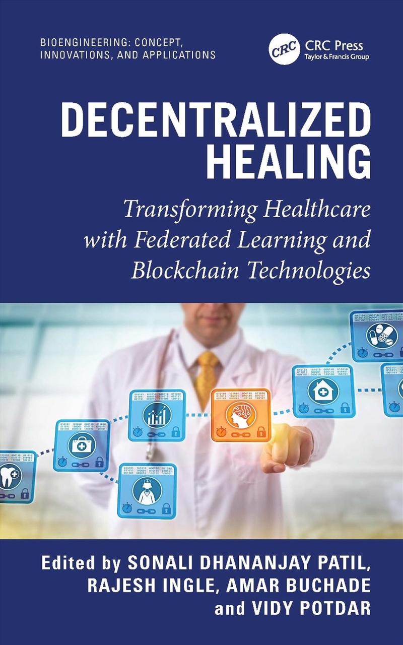 Decentralized Healing Transforming Healthcare With Federated Learning And Blockchain Technologies/Product Detail/Reading