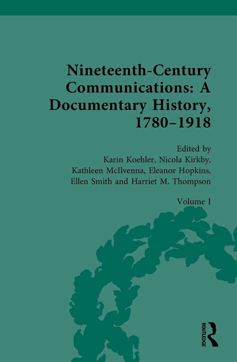 Nineteenth-Century Communications: A Documentary History, 1780-1918 Volume I: Reforming The Mails/Product Detail/History