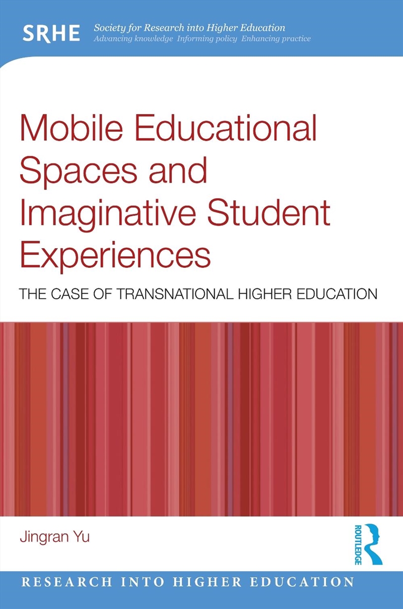 Mobile Educational Spaces And Imaginative Student Experiences The Case Of Transnational Higher Educa/Product Detail/Teaching