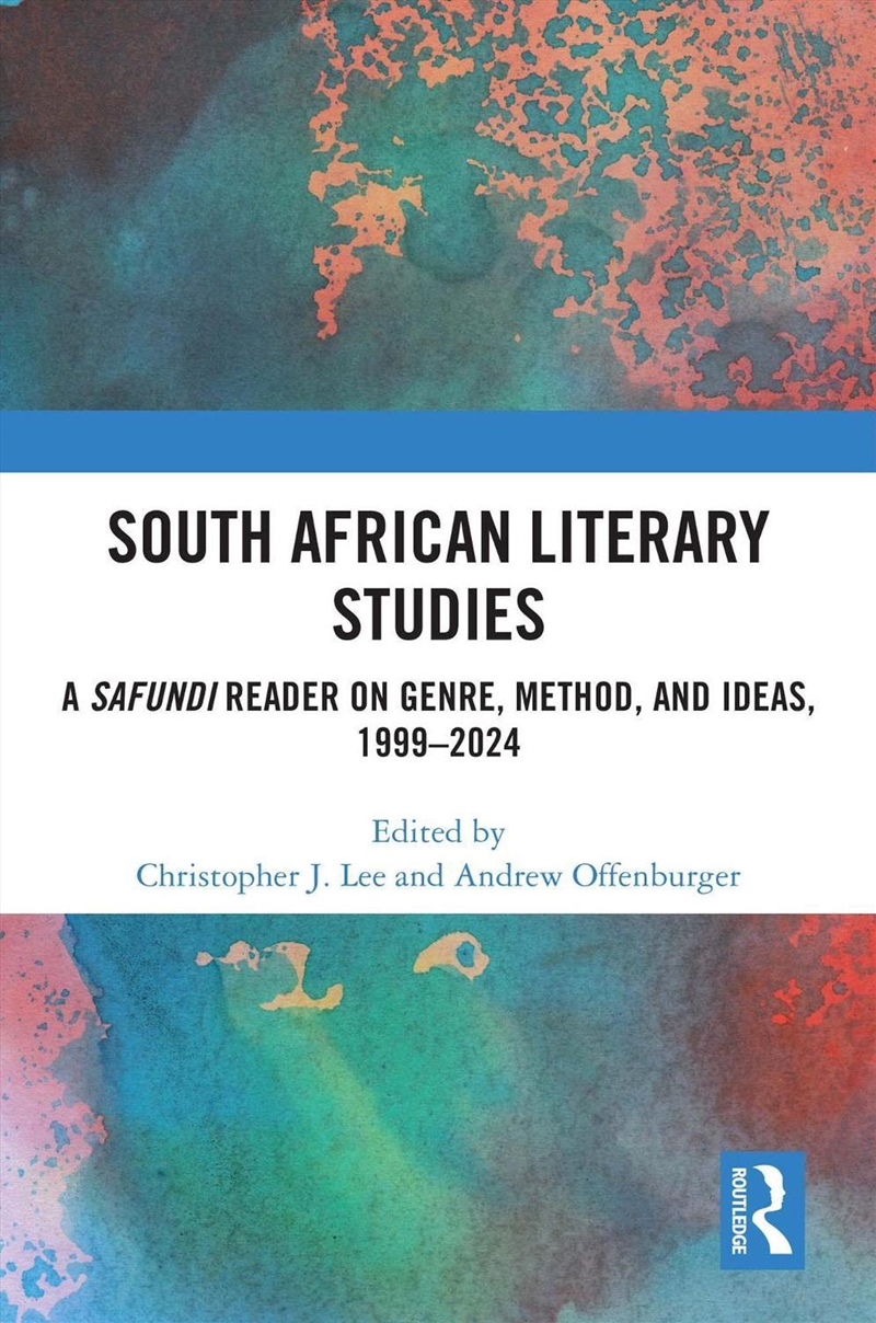 South African Literary Studies A Safundi Reader On Genre, Method, And Ideas, 1999-2024/Product Detail/Politics & Government