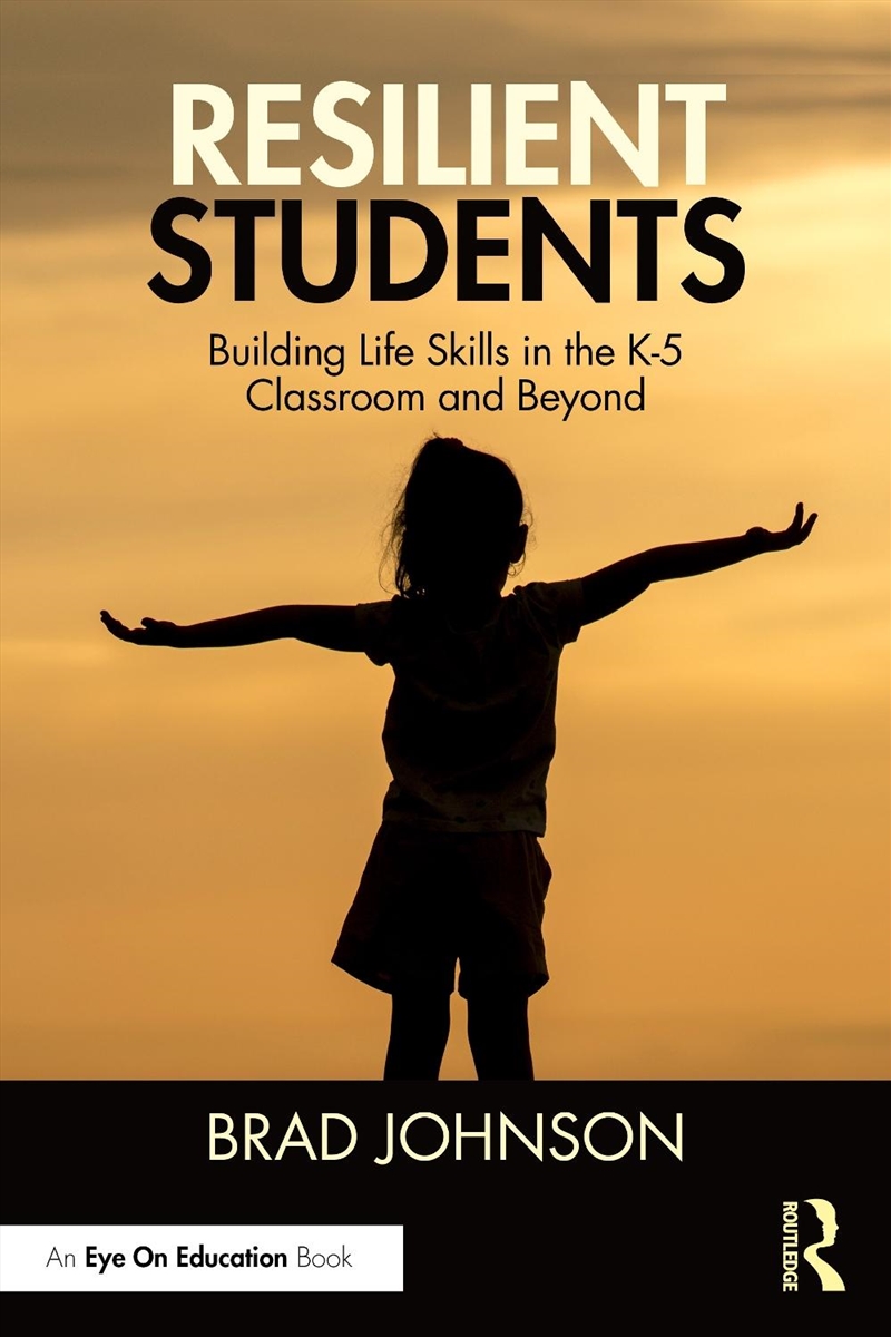 Resilient Students Building Life Skills In The K-5 Classroom And Beyond/Product Detail/Teaching