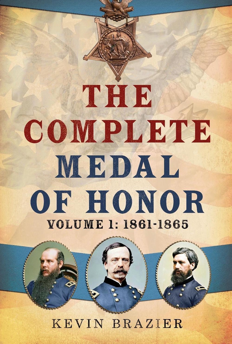 The Complete Medal of Honor Volume 1/Product Detail/True Stories and Heroism