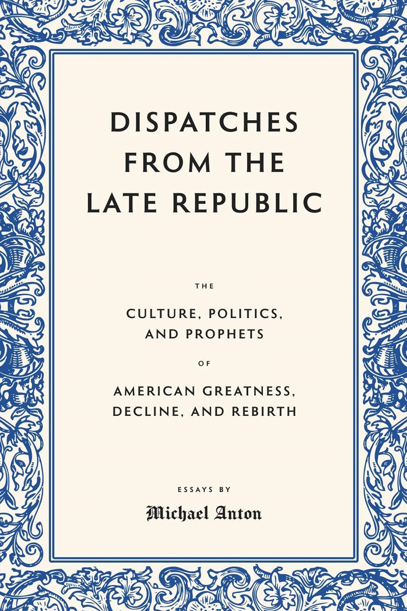 The Collected Writings of Michael Anton/Product Detail/Politics & Government