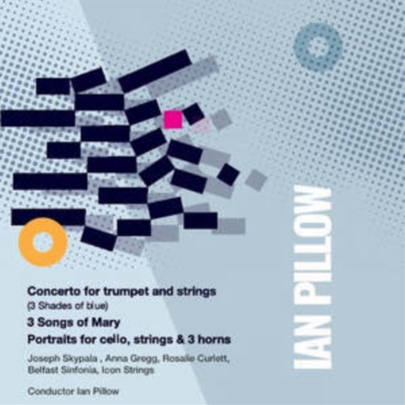 Ian Pillow - Concerto For Trumpet And Strings. 3 Songs For Mary & Portraits For Cello. Strings And 3/Product Detail/Classical