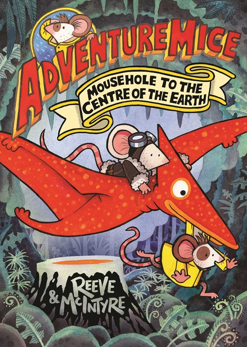 Adventuremice 7: Mousehole to the Centre of the Earth/Product Detail/Childrens Fiction Books