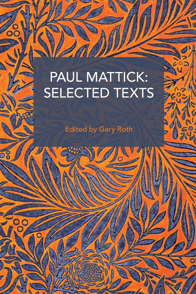 Paul Mattick: Selected Texts/Product Detail/Politics & Government