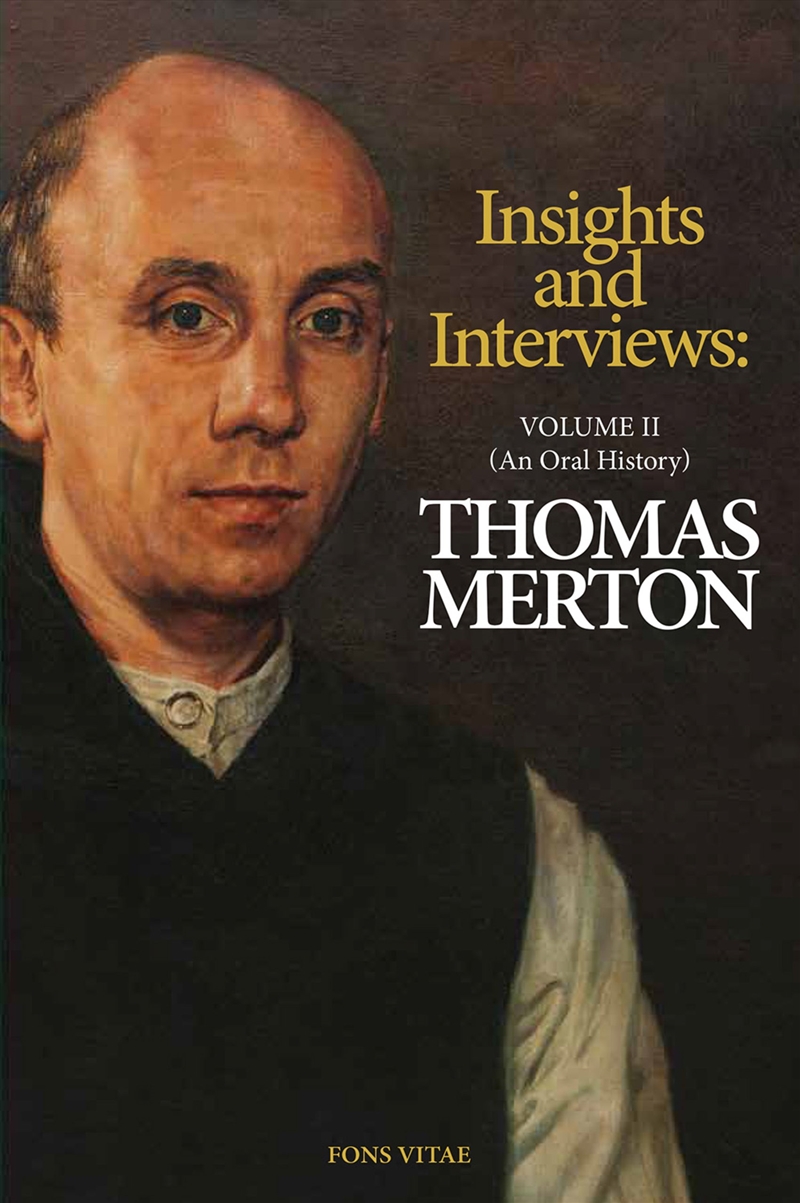 Thomas Merton: Insights and Interviews  An Anthology Drawn from 35 years of the Merton Annual (1988-/Product Detail/Religion & Beliefs