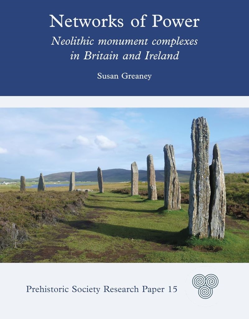 Networks of Power: Neolithic Monument Complexes in Britain and Ireland/Product Detail/History