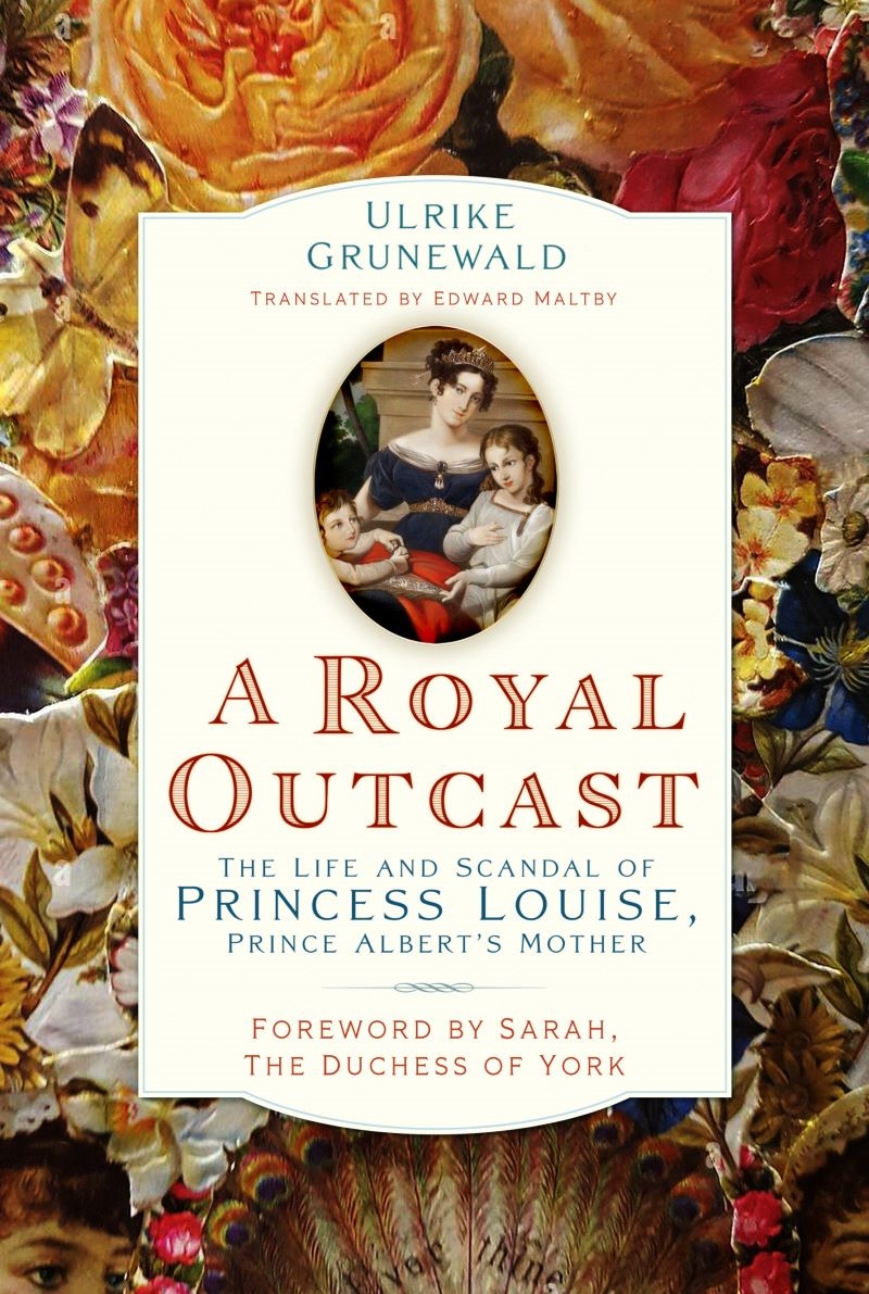 Royal Outcast: The Life and Scandal of Princess Louise, Prince Albert's Mother/Product Detail/Reading