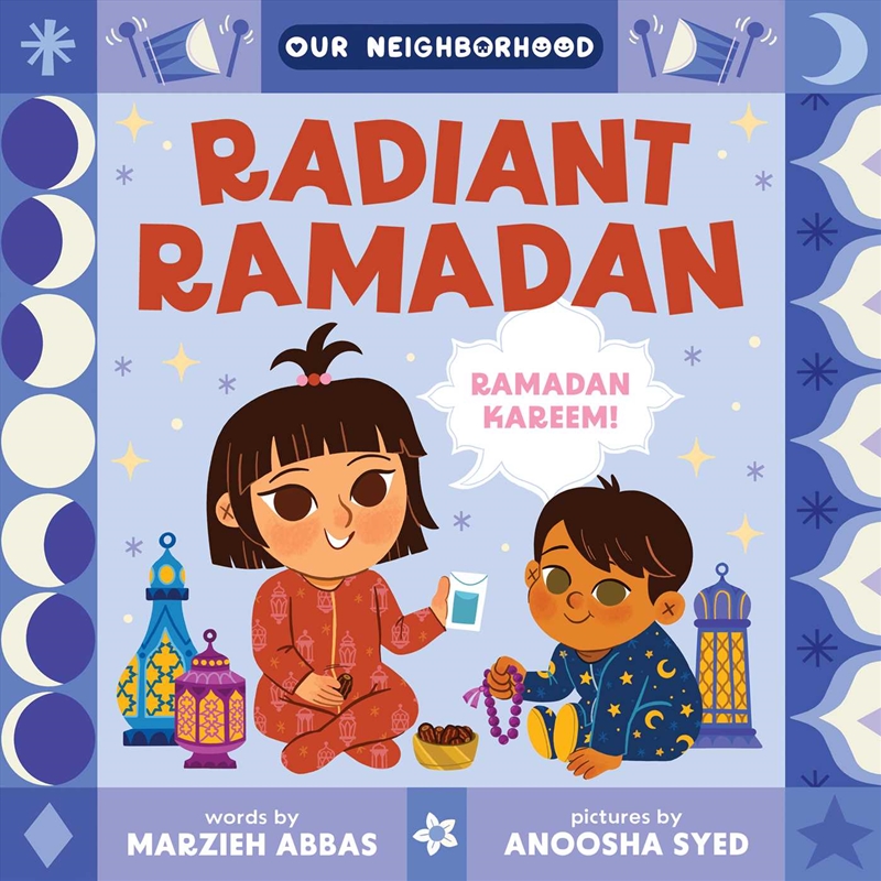 Radiant Ramadan (An Our Neighborhood Series Board Book for Toddlers Celebrating Islam)/Product Detail/Religion & Beliefs