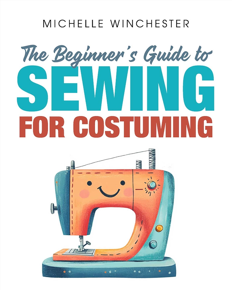 The Beginner's Guide to Sewing for Costuming/Product Detail/Crafts & Handiwork