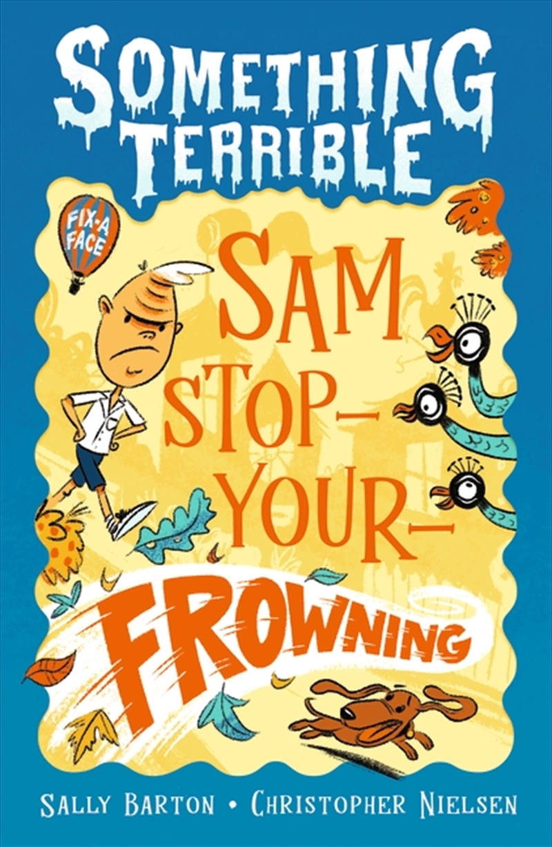 Something Terrible: Sam Stop-Your-Frowning/Product Detail/Early Childhood Fiction Books