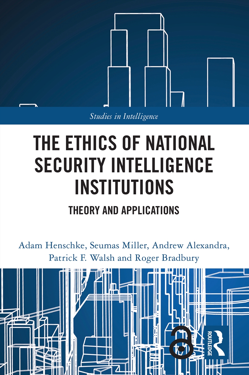 The Ethics Of National Security Intelligence Institutions/Product Detail/Politics & Government