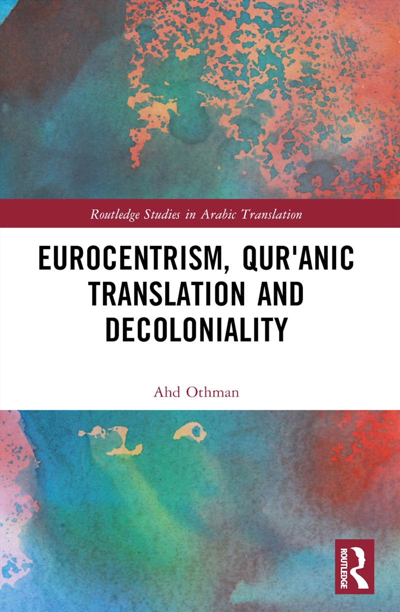 Eurocentrism, Qur?Anic Translation And Decoloniality/Product Detail/Language & Linguistics