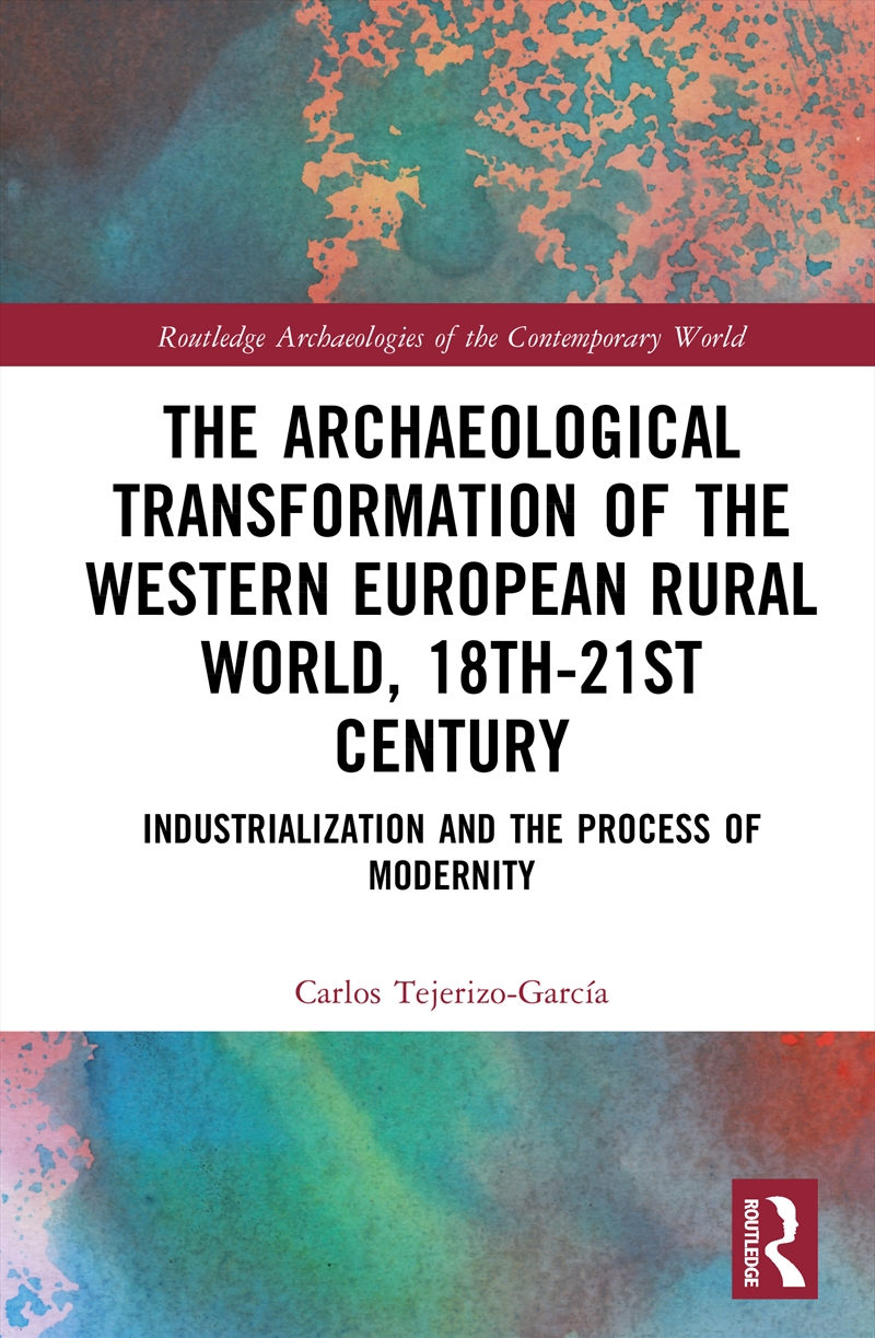The Archaeological Transformation of the Western European Rural World, 18th-21st Century/Product Detail/Politics & Government