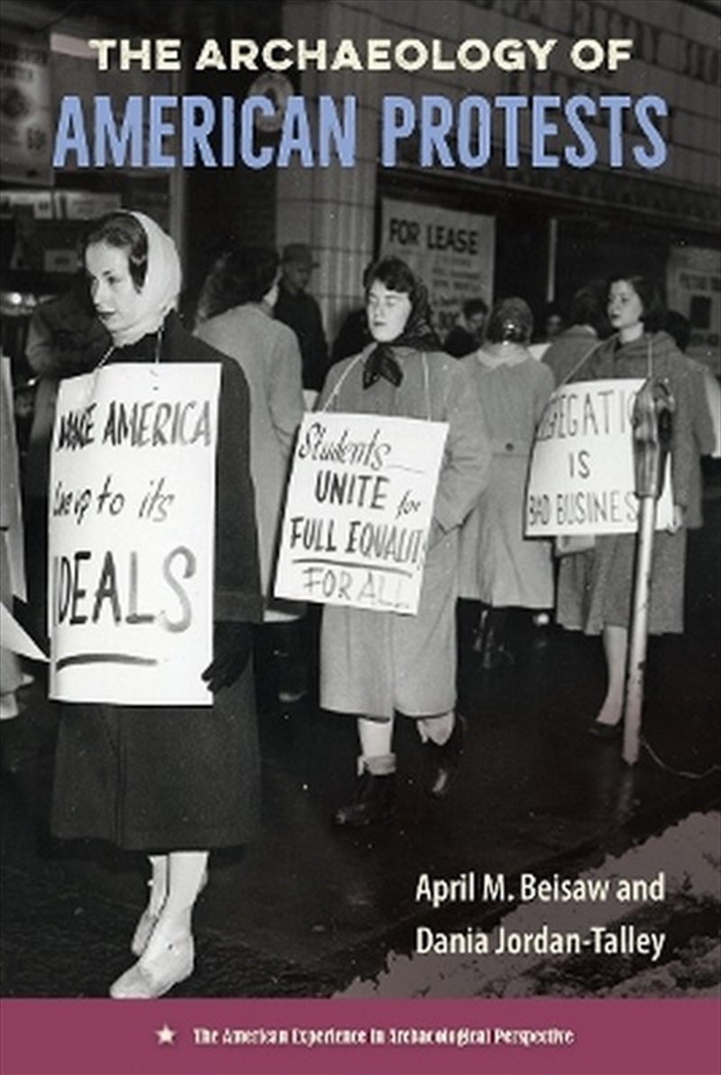 The Archaeology of American Protests/Product Detail/Politics & Government