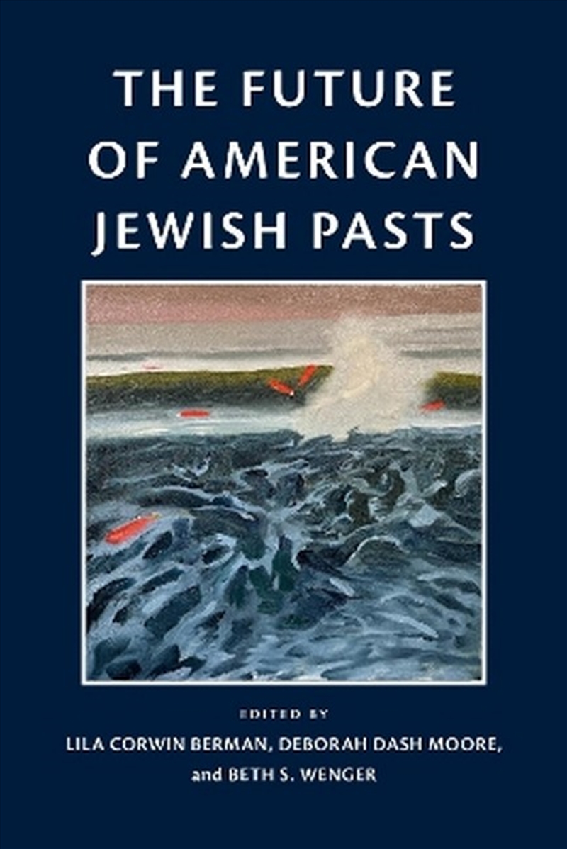 The Future of American Jewish Pasts/Product Detail/Society & Culture