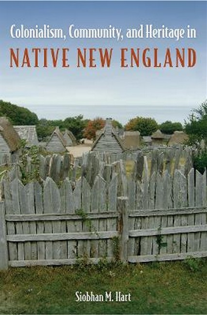 Colonialism, Community, and Heritage in Native New England/Product Detail/History
