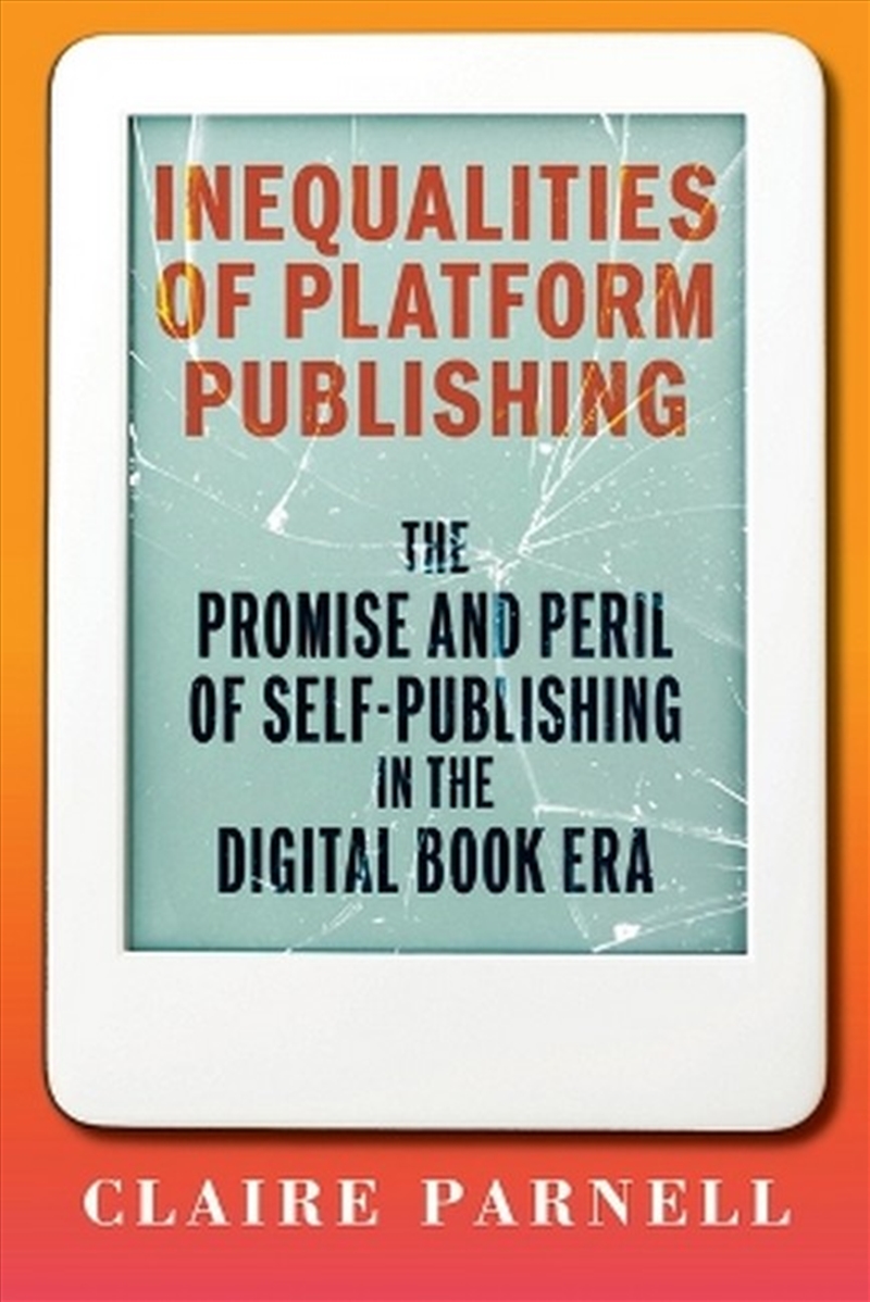 Inequalities of Platform Publishing/Product Detail/Society & Culture