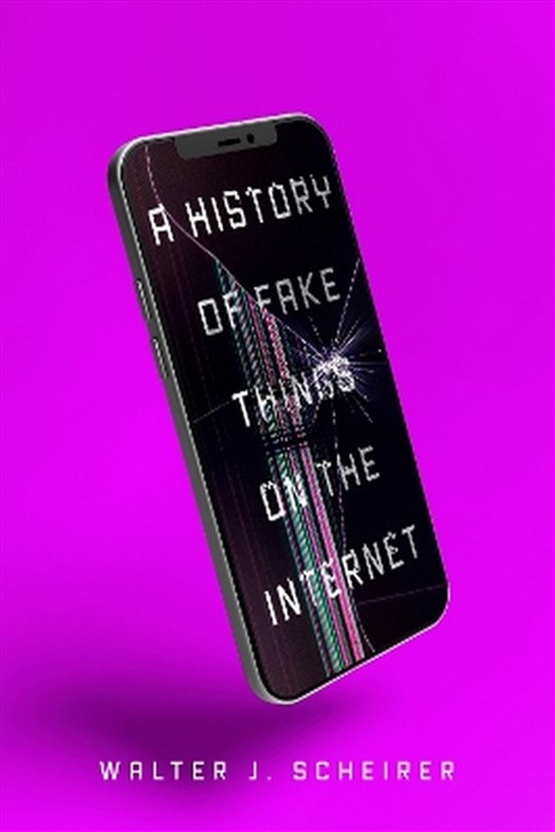 A History of Fake Things on the Internet/Product Detail/Society & Culture