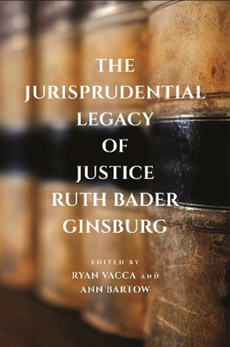The Jurisprudential Legacy of Justice Ruth Bader Ginsburg/Product Detail/Politics & Government