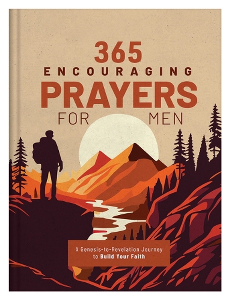 365 Encouraging Prayers for Men: A Genesis-To-Revelation Journey to Build Your Faith/Product Detail/Religion & Beliefs