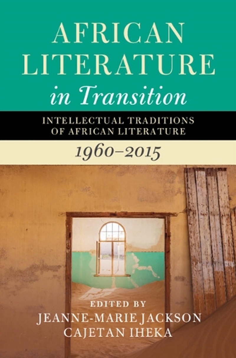 African Literature In Transition: Volume 4 : Intellectual Traditions Of African Literature, 1960–201/Product Detail/Literature & Poetry