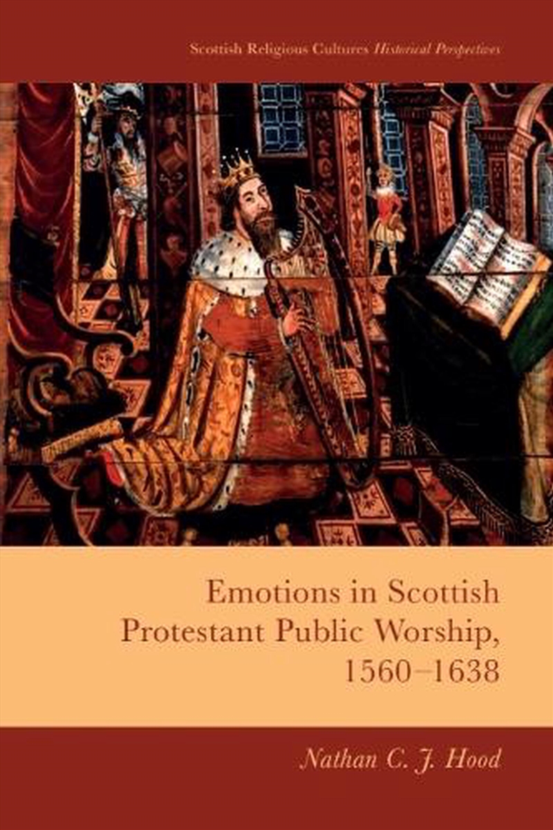 Emotions In Scottish Protestant Public Worship, 1560-1638/Product Detail/Religion & Beliefs