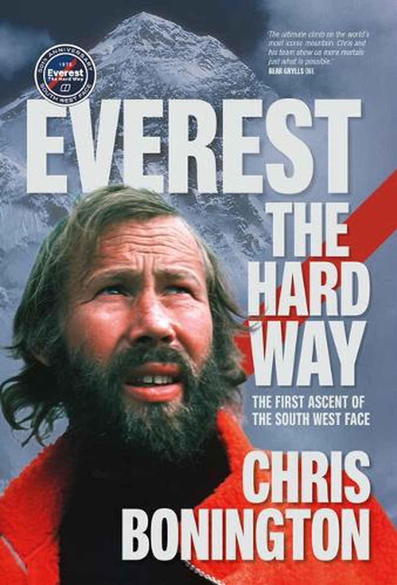 Everest the Hard Way: The first ascent of the South West Face (50th anniversary edition)/Product Detail/Travel & Holidays