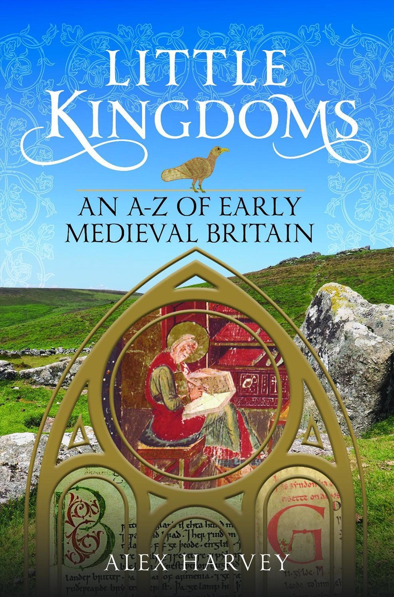 Little Kingdoms: An A-Z of Early Medieval Britain/Product Detail/History