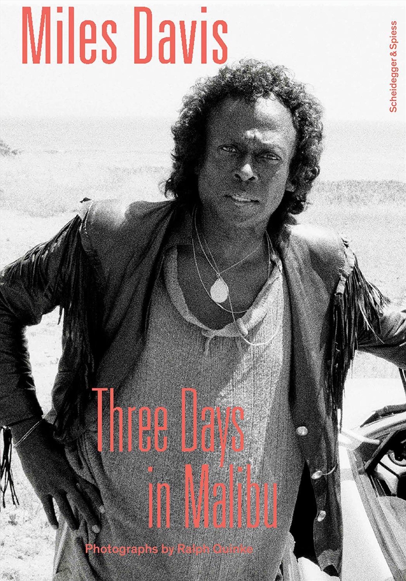 Miles Davis - Three Days in Malibu: Photographs by Ralph Quinke/Product Detail/Photography
