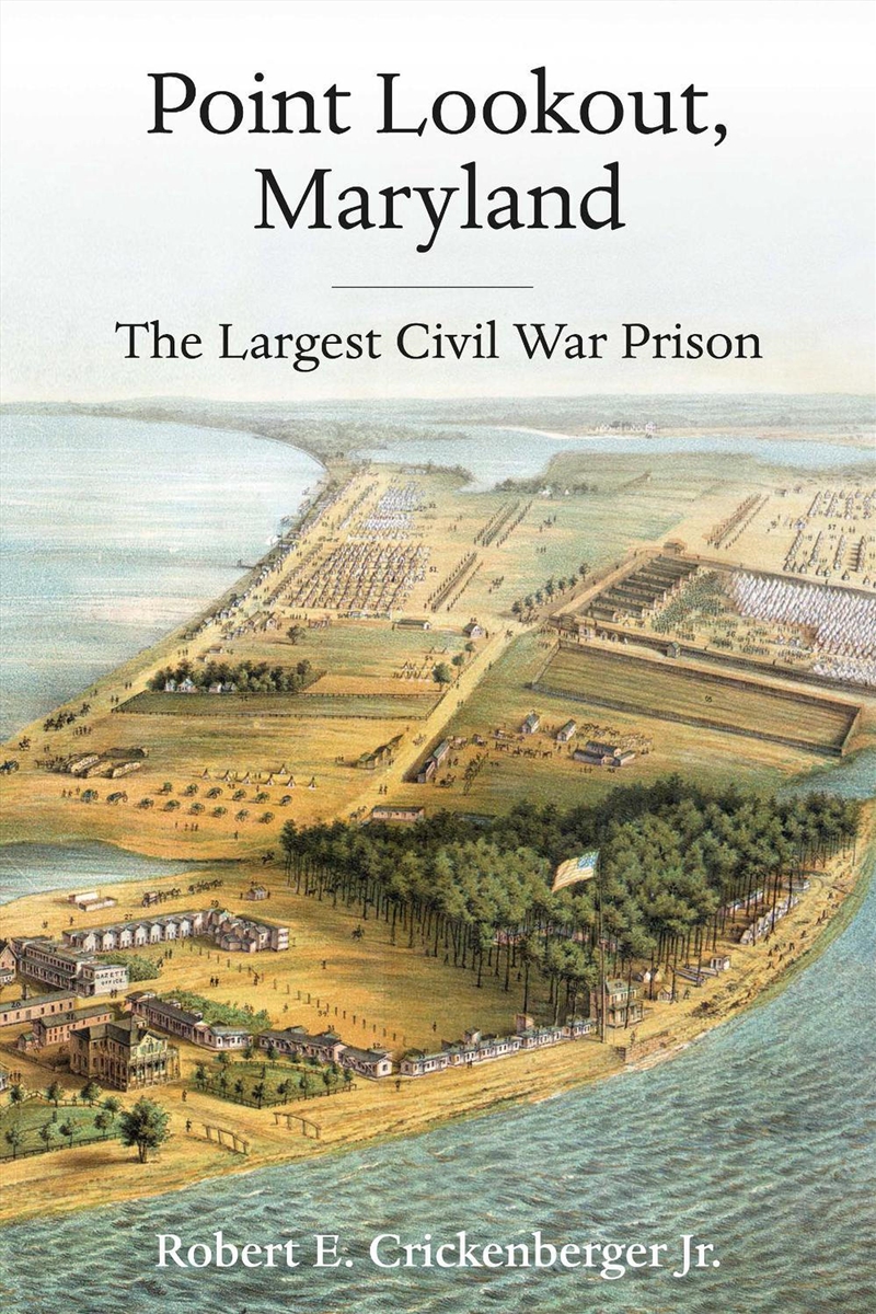 Point Lookout, Maryland: The Largest Civil War Prison/Product Detail/History