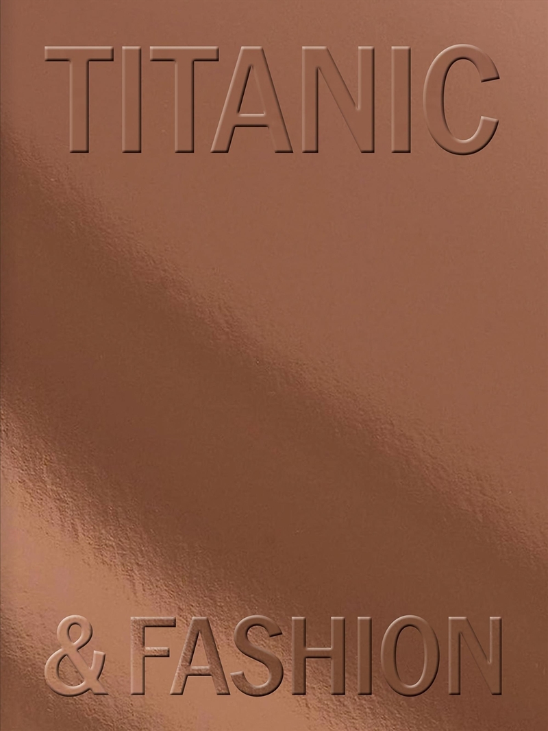 Titanic & Fashion: The Last Dance/Product Detail/Fashion & Style Guides