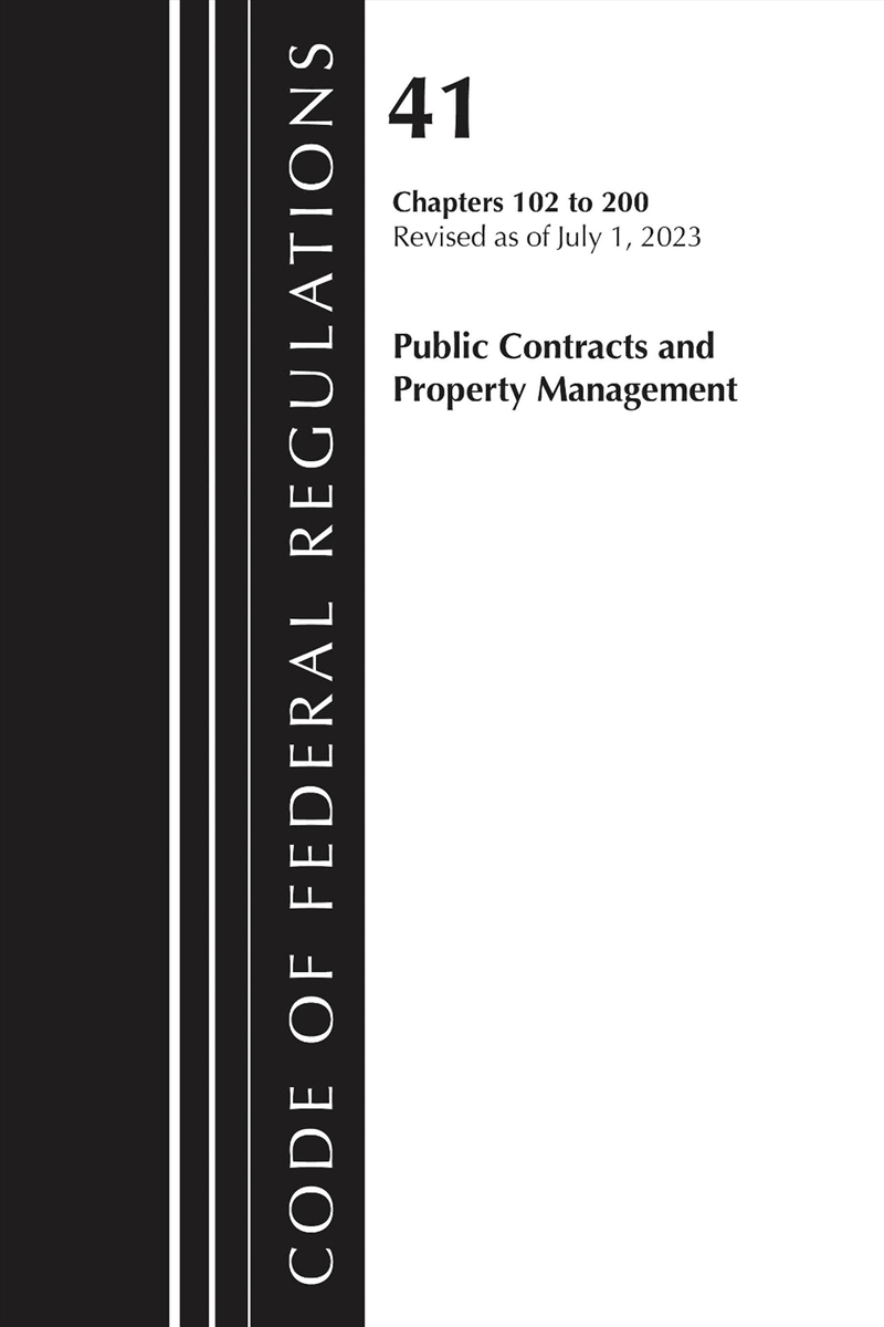 Code of Federal Regulations, Title 41 Public Contracts and Property Management 102-200, Revised as o/Product Detail/Law
