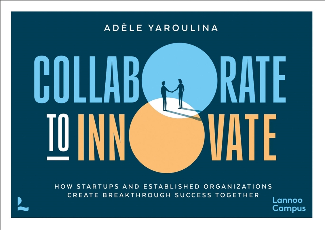Collaborate to Innovate: How Startups and Established Organisations Create Breakthrough Success Toge/Product Detail/Business Leadership & Management