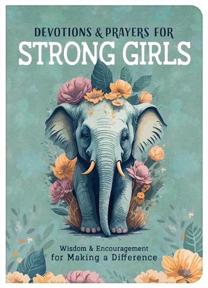 Devotions and Prayers for Strong Girls: Wisdom and Encouragement for Making a Difference/Product Detail/Early Childhood Fiction Books