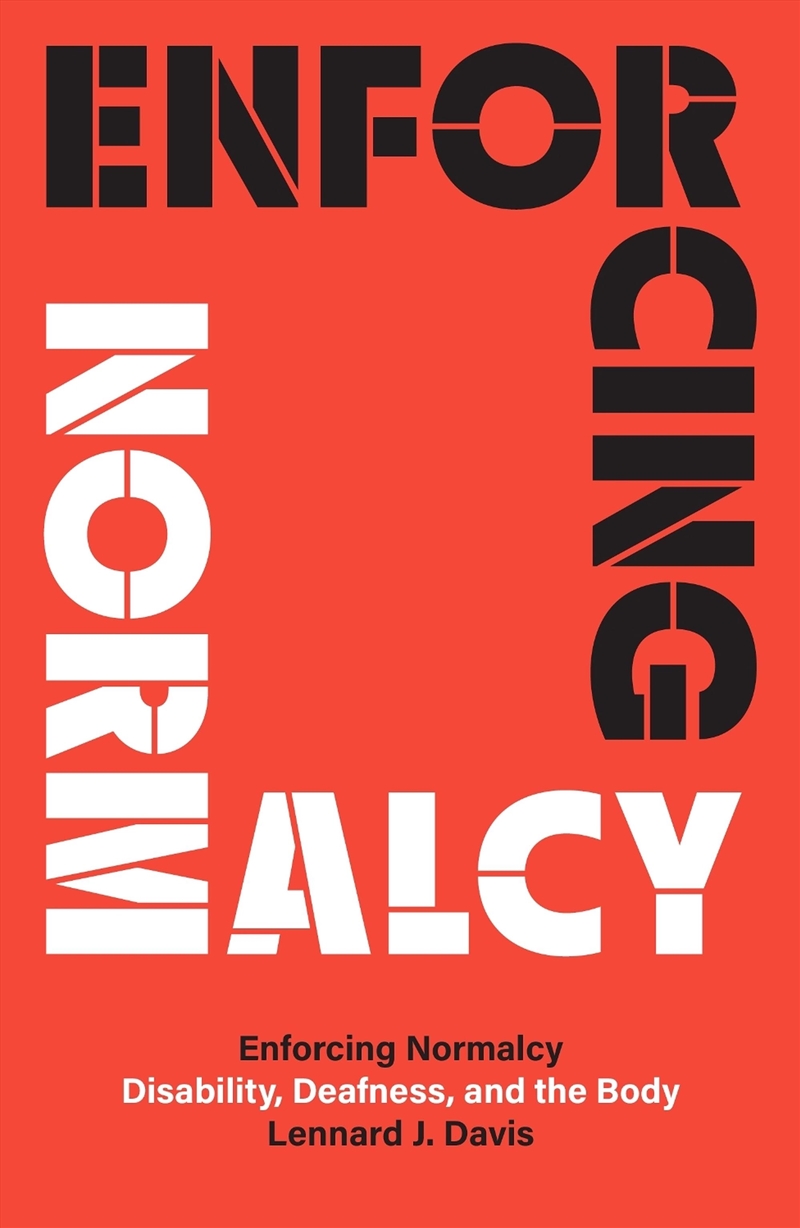 Enforcing Normalcy : Disability, Deafness, And The Body/Product Detail/Society & Culture