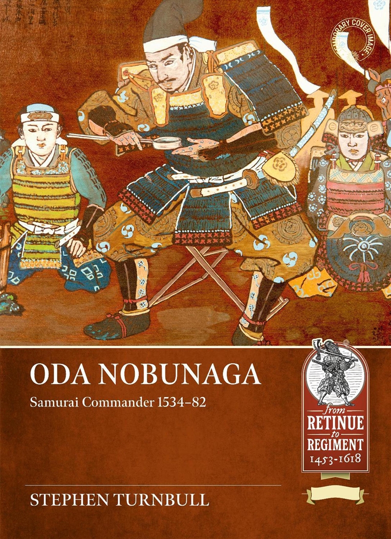 Oda Nobunaga: Samurai Commander 1534-82/Product Detail/Military