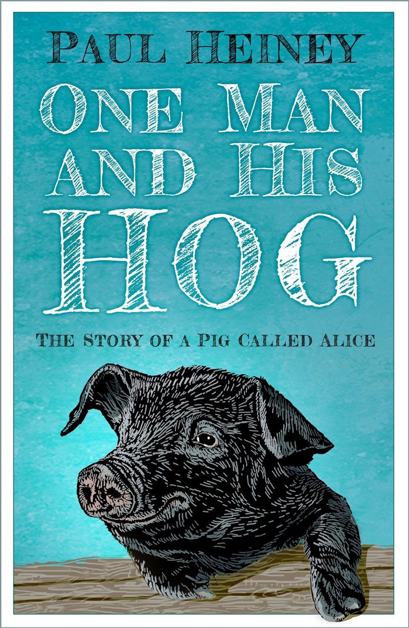 One Man and His Hog: The Story of a Pig Called Alice/Product Detail/Reading