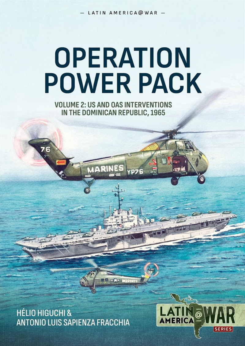 Operation Power Pack Volume 2: US and OAS Interventions in the Dominican Republic, 1965/Product Detail/Military