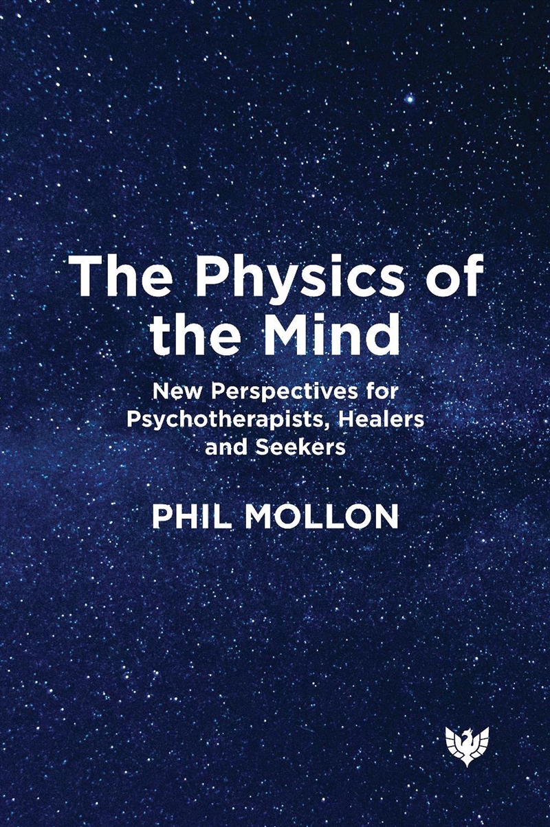 Physics of the Mind: New Perspectives for Psychotherapists, Healers and Seekers/Product Detail/Healthcare