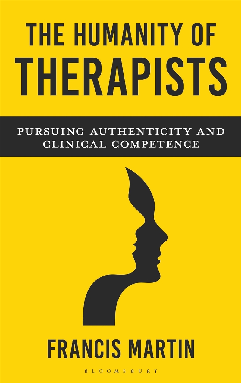 The Humanity of Therapists: Pursuing Authenticity and Clinical Competence/Product Detail/Healthcare