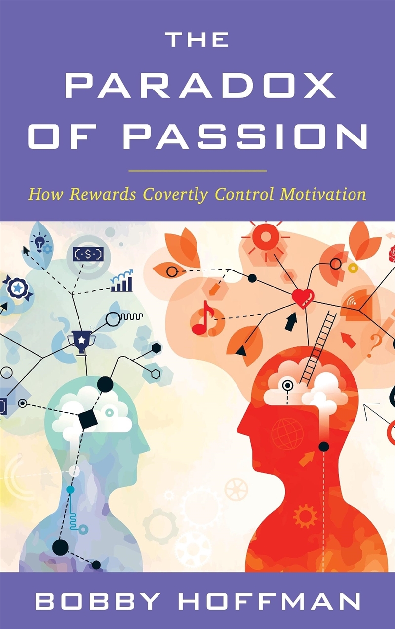 The Paradox of Passion: How Rewards Covertly Control Motivation/Product Detail/Psychology
