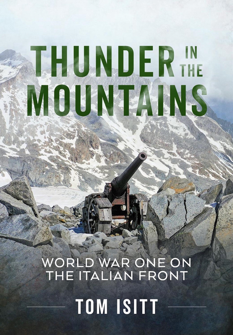 Thunder in the Mountains: World War One on the Italian Front/Product Detail/History