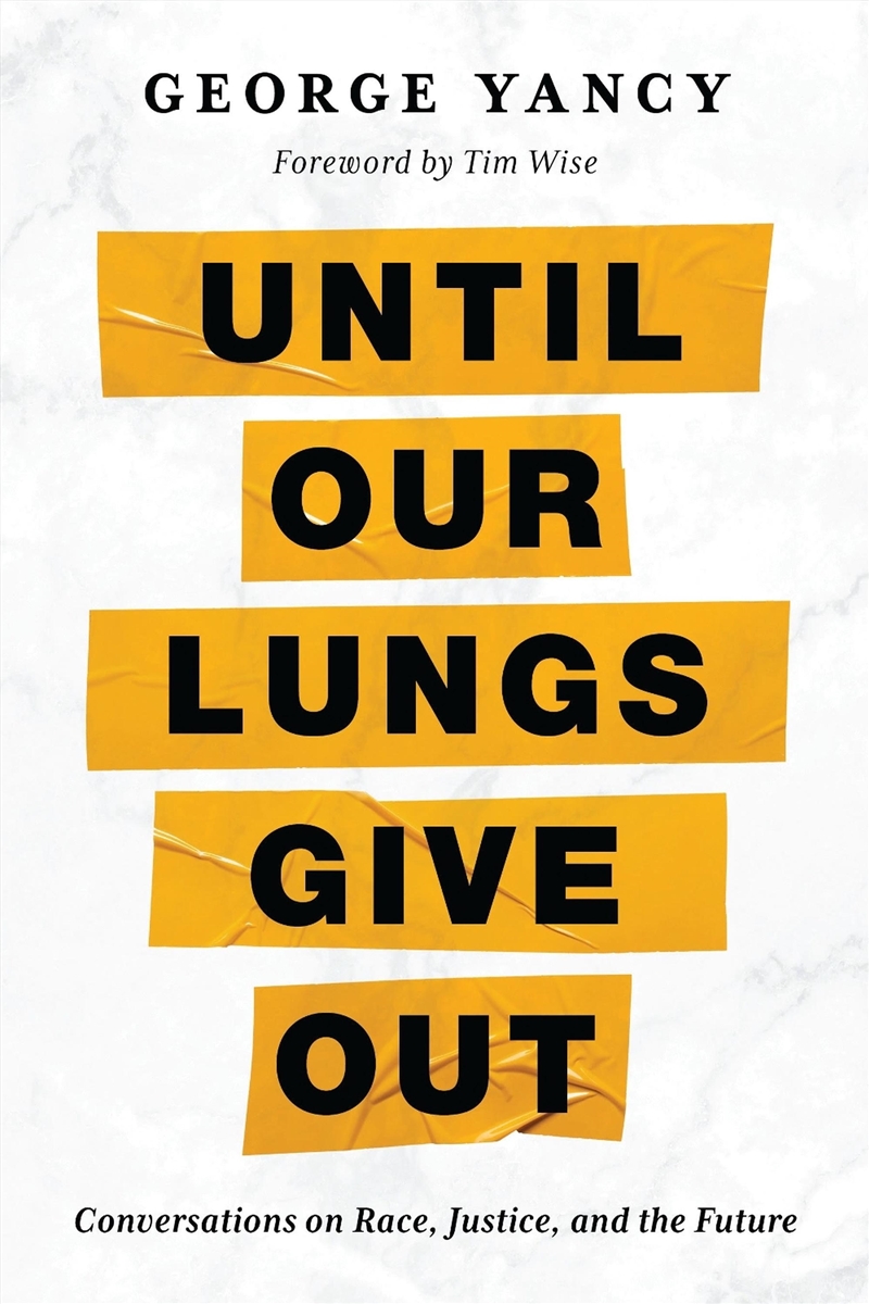 Until Our Lungs Give Out: Conversations on Race, Justice, and the Future/Product Detail/Society & Culture