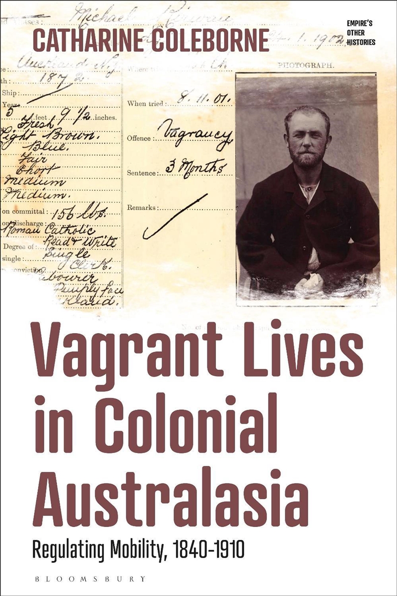 Vagrant Lives in Colonial Australasia: Regulating Mobility, 1840-1910/Product Detail/History
