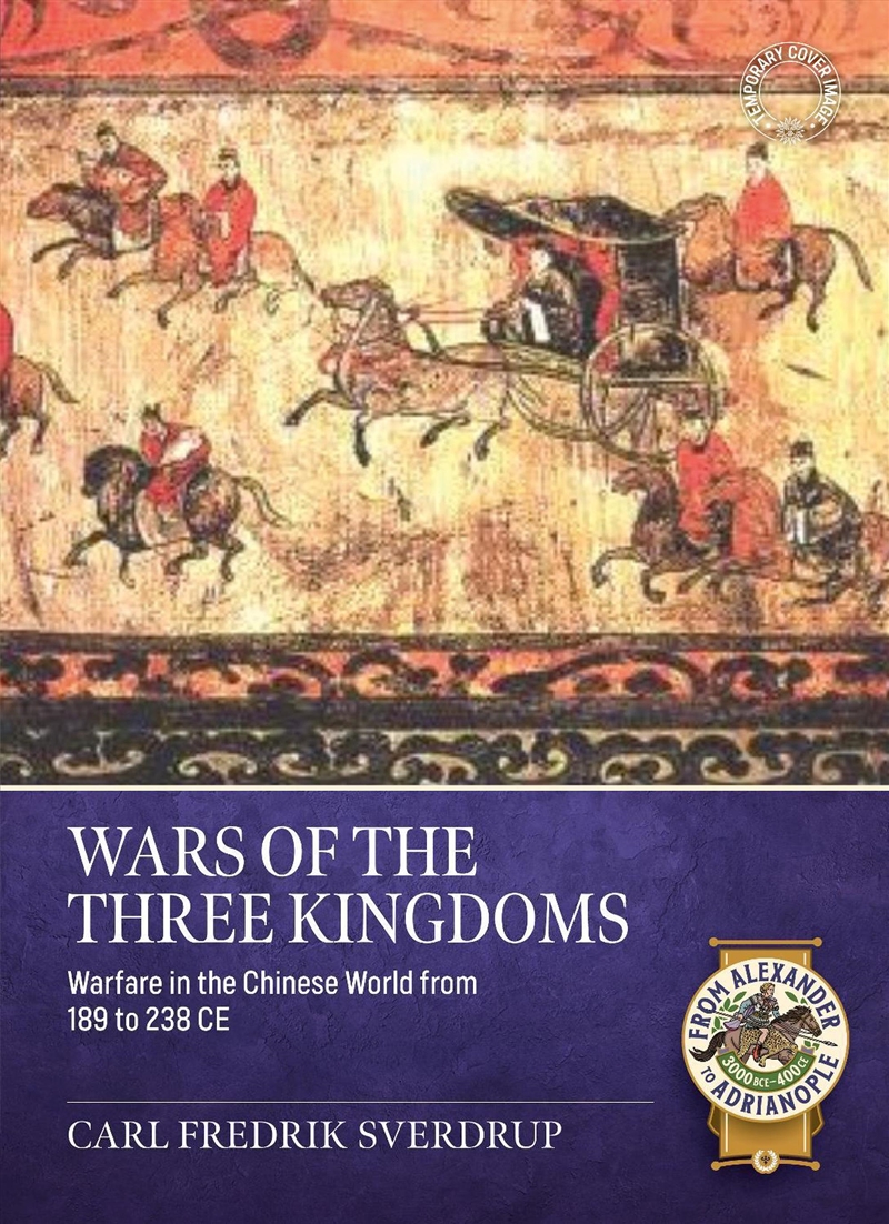Wars of the Three Kingdoms: Warfare in the Chinese World from 189 to 238 CE/Product Detail/History